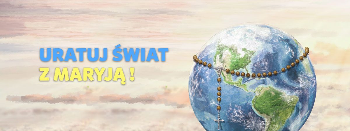 Uratuj świat z Maryją!